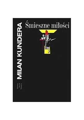 Śmieszne miłości Milan Kundera