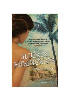 Służąca Hemingwaya Erika Robuck