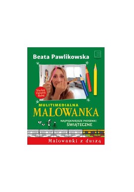 Multimedialna Malowanka Najpiękniejsze piosenki świąteczne Beata Pawlikowska