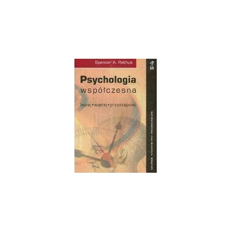 Psychologia współczesna lepiej*więcej*przystępniej Spencer A. Rathus