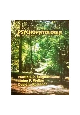 Psychopatologia Martin E.P. Seligman, Elaine F. Walker, David L. Rosenhan