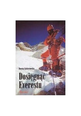 Dosięgnąć Everestu Dorota Kobierowska