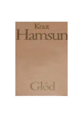 Głód Knut Hamsun Biblioteka Klasyki Polskiej i Obcej