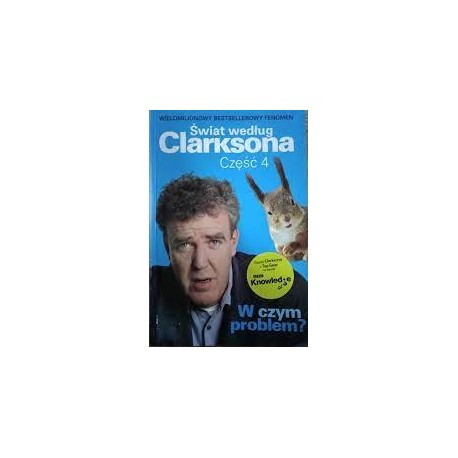 Świat według Clarksona Część 4 W czym problem? Jeremy Clarkson
