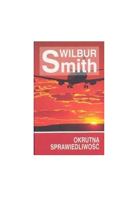 Okrutna sprawiedliwość Wilbur Smith (pocket)