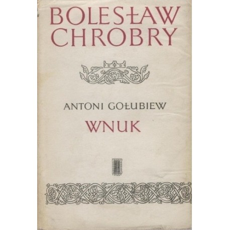 Wnuk Seria Bolesław Chrobry Antoni Gołubiew