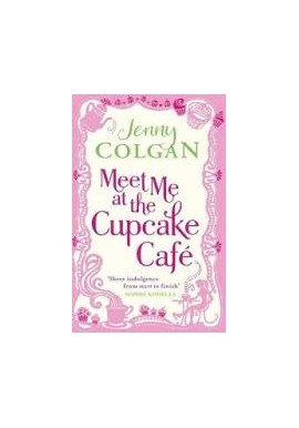 Meet Me at the Cupcake Cafe Jenny Colgan