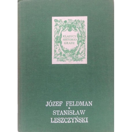 Stanisław Leszczyński Józef Feldman Seria Klasycy Historiografii