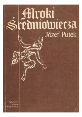 Mroki średniowiecza Józef Putek