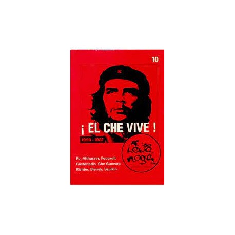El Che vive! 1928-1967 Fo, Althusser, Foucault Castoriadis, Che Guevara, Richter Polityka Artystyka 10/98