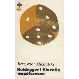 Heidegger i filozofia współczesna Krzysztof Michalski