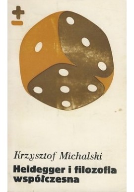 Heidegger i filozofia współczesna Krzysztof Michalski