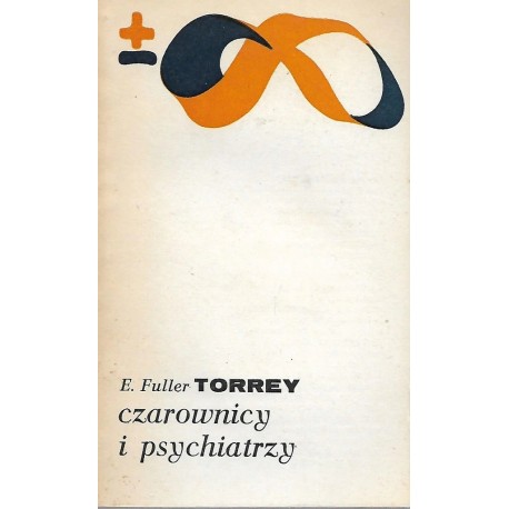 Czarownicy i psychiatrzy E. Fuller Torrey Seria Biblioteka Myśli Współczesnej