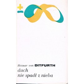 Duch nie spadł z nieba Hoimar von Ditfurth Seria Biblioteka Myśli Współczesnej