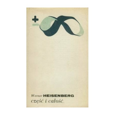 Część i całość Werner Heisenberg Seria Biblioteka Myśli Współczesnej