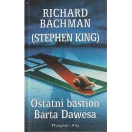 Ostatni bastion Barta Dawesa Richard Bachman (Stephen King)
