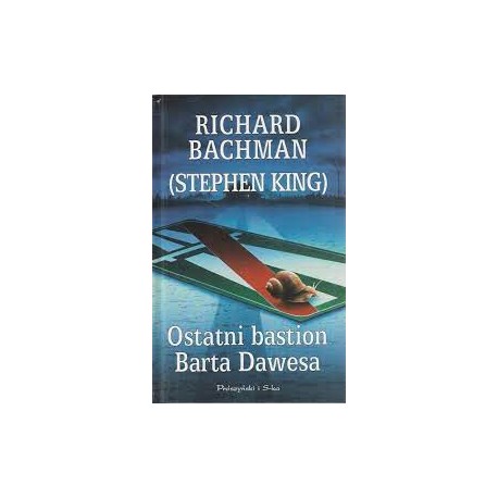 Ostatni bastion Barta Dawesa Richard Bachman (Stephen King)