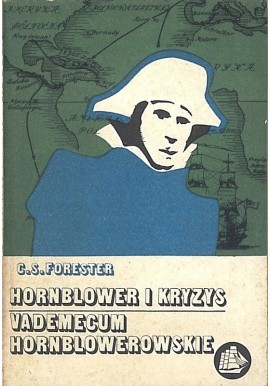 Hornblower i kryzys. Vademecum hornblowerowskie C.S. Forester