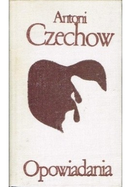 Opowiadania Antoni Czechow