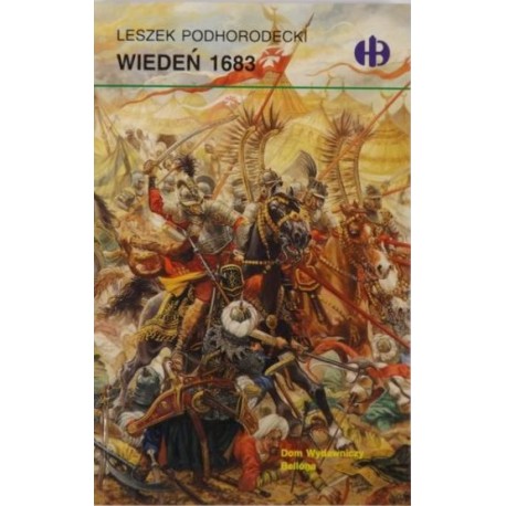 Wiedeń 1683 Leszek Podhorodecki Seria Historyczne Bitwy