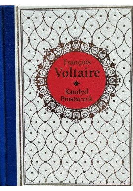 Kandyd. Prostaczek Francois Voltaire Seria Arcydzieła Literatury Światowej