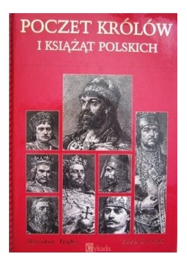 Poczet królów i książąt polskich Mariusz Trąba, Lech Bielski