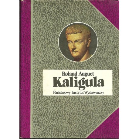 Kaligula Roland Auguet Seria Biografie Sławnych Ludzi