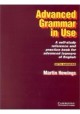 Advanced Grammar in Use. A self-study reference and practice book for advanced learners of English Martin Hewings