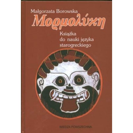 Mormolyke Książka do nauki starogreckiego Małgorzata Borowska