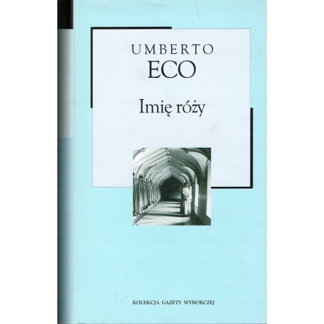 Imię róży Umberto Eco Kolekcja Gazety Wyborczej
