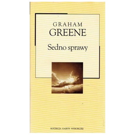 Sedno sprawy Graham Greene Kolekcja Gazety Wyborczej
