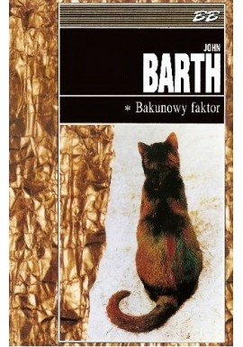 Bakunowy faktor John Barth Tom I Biblioteka Bestsellerów