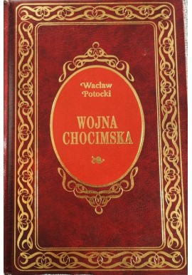 Wojna Chocimska Poemat w 10 częściach Wacław Potocki