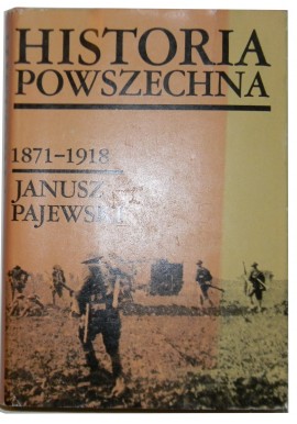 Historia powszechna Tom 6 1871-1918 Janusz Pajewski