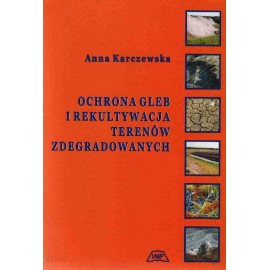 Ochrona gleb i rekultywacja terenów zdegradowanych Anna Karczewska