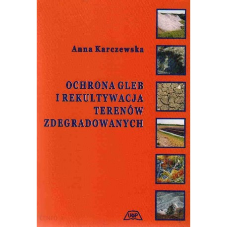 Ochrona gleb i rekultywacja terenów zdegradowanych Anna Karczewska