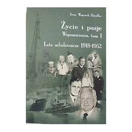 Życie i pasje Wspomnienia, tom I Lata młodzieńcze 1918-1952 Jerzy Wojciech Doerffer