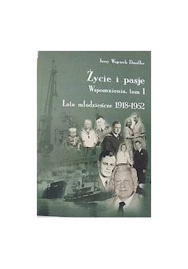 Życie i pasje Wspomnienia, tom I Lata młodzieńcze 1918-1952 Jerzy Wojciech Doerffer