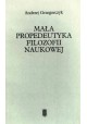 Mała propedeutyka filozofii naukowej Andrzej Grzegorczyk