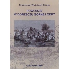 Powodzie w dorzeczu górnej Odry Stanisław Wojciech Czaja