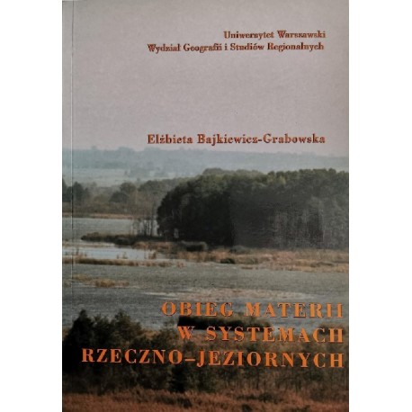 Obieg materii w systemach rzeczno-jeziornych Elżbieta Bajkiewicz-Grabowska