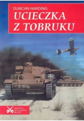 Ucieczka z Tobruku Duncan Harding Seria Biblioteka Bestsellerów Bellony