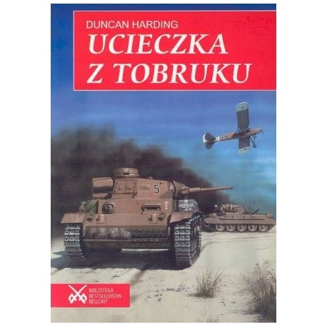 Ucieczka z Tobruku Duncan Harding Seria Biblioteka Bestsellerów Bellony