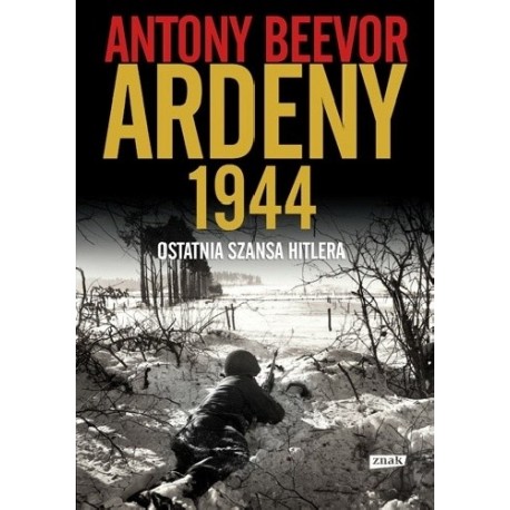 Ardeny 1944 Ostatnia szansa Hitlera Antony Beevor