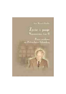 Życie i pasje Wspomnienia, tom II Praca naukowa na Politechnice Gdańskiej Jerzy Wojciech Doerffer