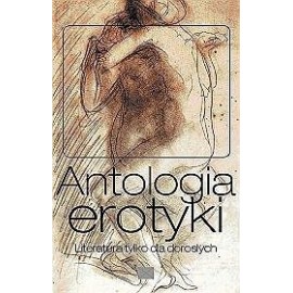 Antologia erotyki Literatura tylko dla dorosłych Piotr Turowski (wybór)