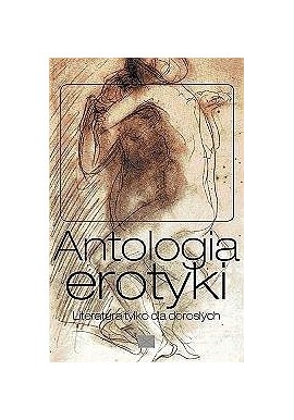 Antologia erotyki Literatura tylko dla dorosłych Piotr Turowski (wybór)