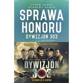 Sprawa honoru Dywizjon 303 Kościuszkowski Zapomniani bohaterowie II wojny światowej Lynne Olson, Stanley Cloud