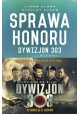 Sprawa honoru Dywizjon 303 Kościuszkowski Zapomniani bohaterowie II wojny światowej Lynne Olson, Stanley Cloud