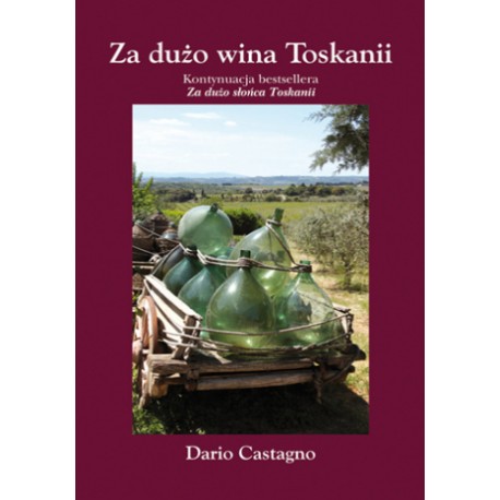 Za dużo wina Toskanii Dario Castagno
